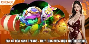 Bắn Cá Rùa Xanh Open88